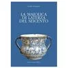CONGEDO EDITORE LA MAIOLICA DI LATERZA DEL SEICENTO